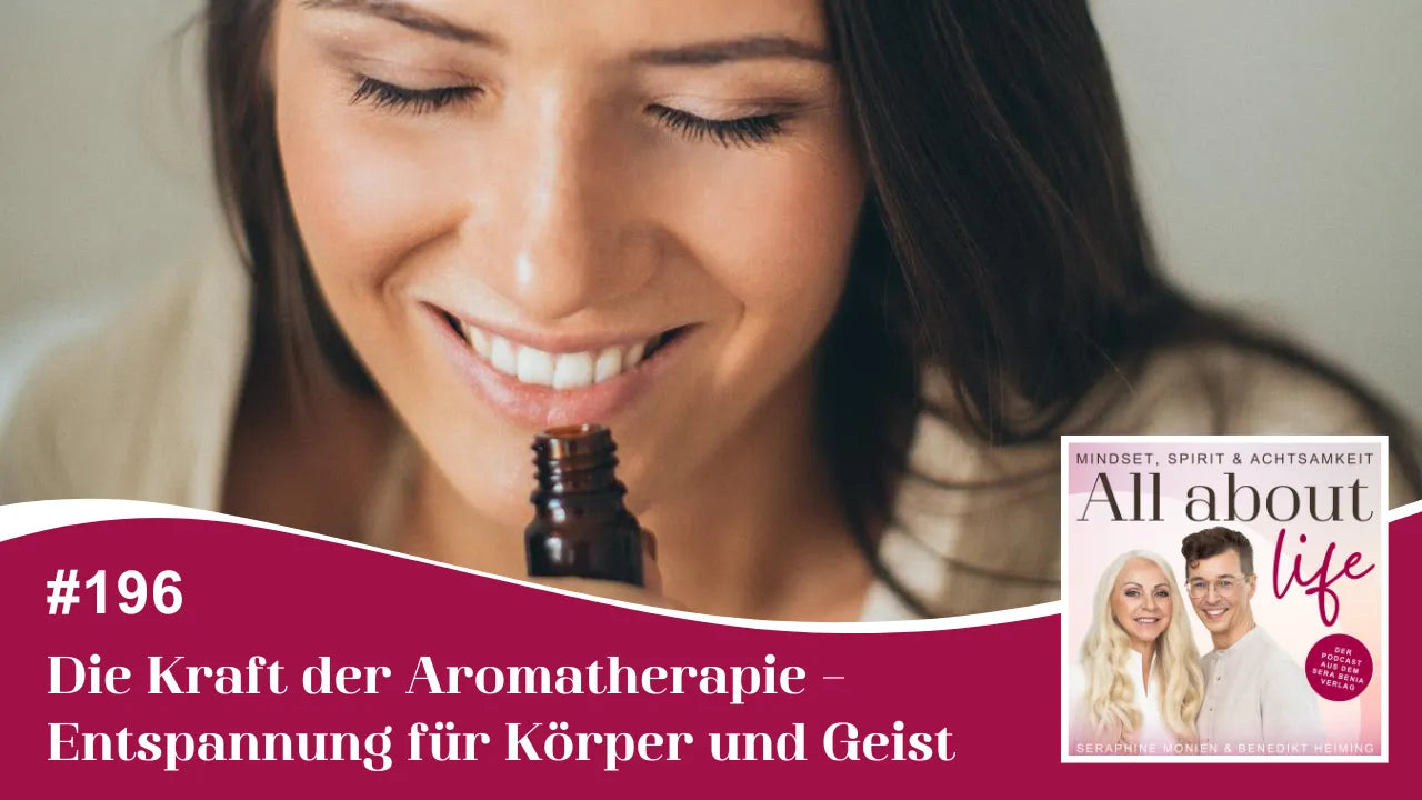 Podcast All about life #196: Frau riecht an Öl, Aromatherapie für Entspannung von Körper und Geist.