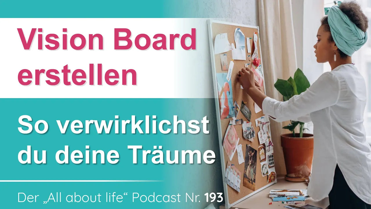 Podcast All about life #193: Frau erstellt Vision Board, Träume verwirklichen.