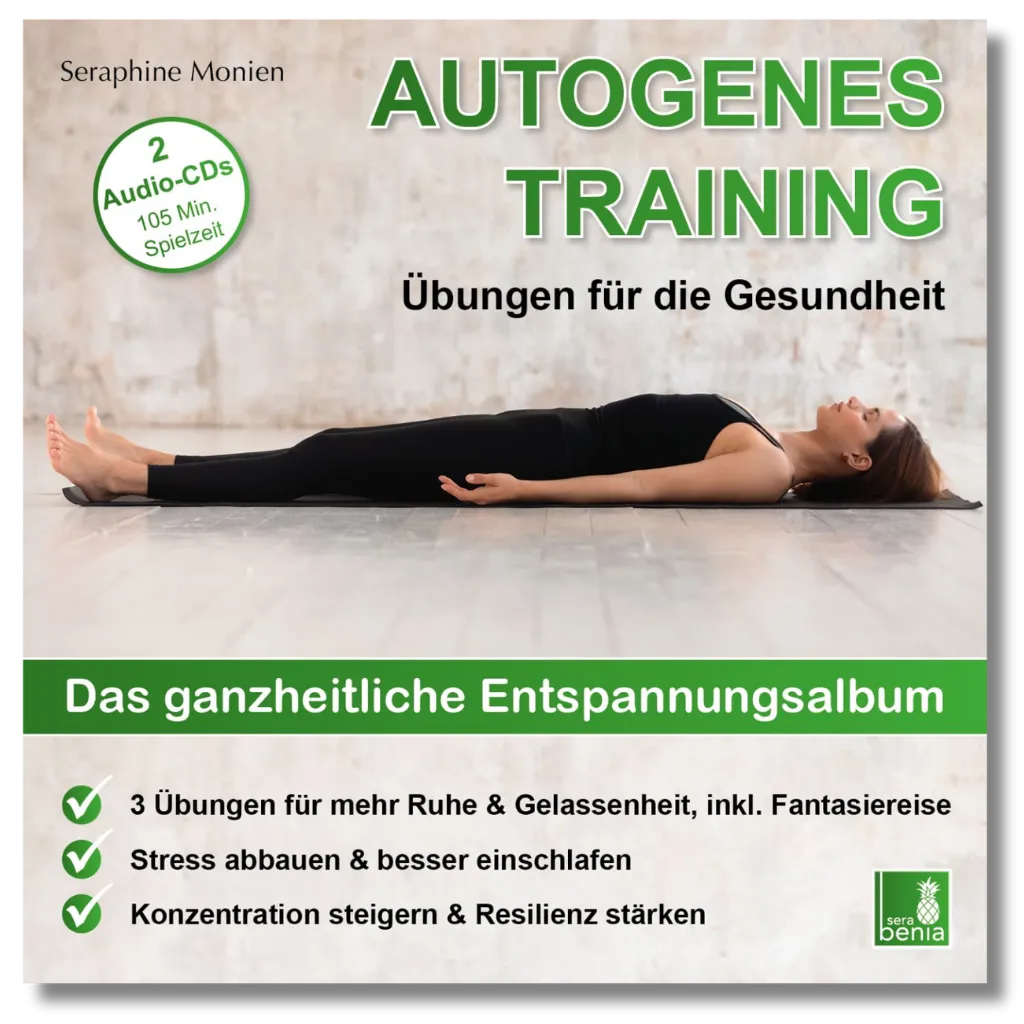 Cover: Seraphine Monien - Autogenes Training: Übungen für Gesundheit. Entspannungsalbum für Ruhe, Stressabbau, Schlaf. Frau auf Yogamatte.