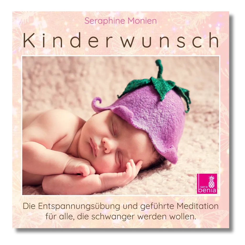 Seraphine Monien: Kinderwunsch Meditation Cover. Entspannung & Vertrauen für Frauen mit Babywunsch. 